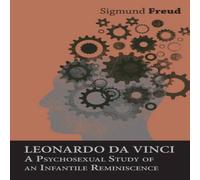 Sigmund Freud Leonardo da Vinci - A Psychosexual Study of an Infantile Sigmund Freud Multicolor