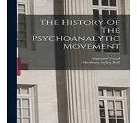 Sigmund Freud The History Of The Psychoanalytic Movement Paperback Book Sigmund Freud Multicolor