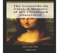 Sigmund Freud The Leonardo da Vinci, A Memory of His Childhood illustrated Sigmund Freud Multicolor