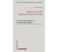 Sigmund Freuds Figurliche Psychoanalyse: Der Moses Michelangelos Und Die Sammlung Von Idolen (Jacob Burckhardt-gesprache Auf Castelen)