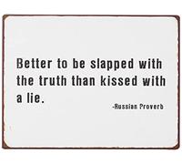 Sign - Better to be slapped with the truth than kissed with a lie