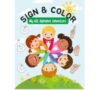 Sign & Color: My ASL Alphabet Adventure