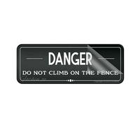 Sign For Door Acrylic Plastic Danger Do Not Climb On The Fence Sign 10 X 3 Inch Self Adhesive Use For Office/Business Easy To Apply