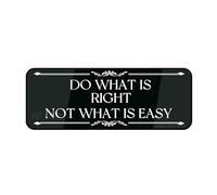 Sign For Door Acrylic Plastic Do What Is Right Not What Is Easy Wall Or Door Sign Rounded Corners Durable Long Lasting With Double Sided Tape In The Back 8"" X3 Inch