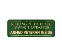 Sign For Door Acrylic Plastic Fancy Nothing In This House Is Worth Dying For Armed Military Veteran Inside Honor Veterans With Military Signs Rounded Corners Durable Long Lasting 10"X3" Inch