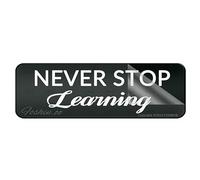Sign For Door Acrylic Plastic Never Stop Learning Wall Or Door Sign 10 X 3 Inch Self Adhesive Use For Office/Business Easy To Apply