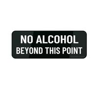 Sign For Door Acrylic Plastic No Alcohol Beyond This Point Sign Rounded Corners Durable Long Lasting With Double Sided Tape In The Back 9" X 3" Inch