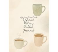 Sign Here Notary Needs: Official Notary Public Journal (Coffee Mugs Cover)