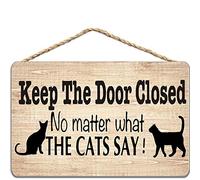 Sign - Keep The Door Closed No Matter What The Cat Say Pet Accessory Home Decoration Retro Metal Tin Sign 8X12 Inches