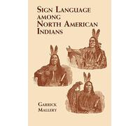Sign Language Among North American Indians (Native American)