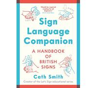 Sign Language Companion : A Handbook of British Signs