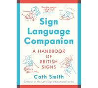 Sign Language Companion : A Handbook of British Signs