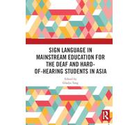 Sign Language in Mainstream Education for the Deaf and Hard-of-hearing Students in Asia