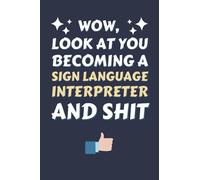 Sign Language Interpreter Gifts: Blank Lined Notebook Journal Diary Paper, a Funny and Appreciation Gift for Sign Language Interpreter to Write in