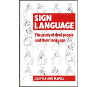 Sign Language: The Study of Deaf People and their Language