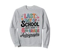 Sign My 6th GRADE LAST DAY 2026 Signature AUTOGRAPH Sweatshirt