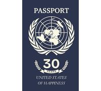 Sign my passport... 30 years - A Guest Book for Big Laughs, Real Love & Epic Celebrations: The perfect 30th birthday party companion to collect ... and wisdom from guests who know you best