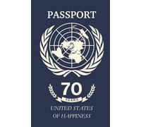 Sign my passport... 70 years - A Guest Book to Capture the Wisdom, Wit & Warmth of a Life Well Lived: A timeless keepsake for 70th birthday ... joyful reflections from family and friends