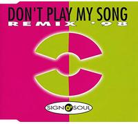 Sign O' Soul - Don'T Play My Song 1998