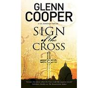 Sign of the Cross: A religious conspiracy thriller: 1 (A Cal Donovan Thriller)
