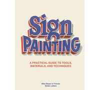 Sign Painting: A practical guide to tools, materials, and techniques