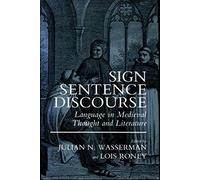 Sign, Sentence, Discourse: Language in Medieval Thought and Literature (Modern Arab studies)