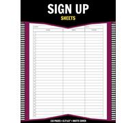 Sign Up Sheets: Track Registration Details For Events And Volunteers | 110 Pages - 8.5"x11"