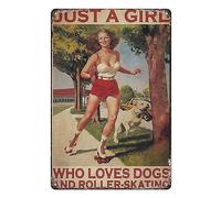 Sign Vintage Metal Tin Signs Just A Girl Who Love Dogs And Roller Skating Poster For Home, Cafe And Pub,Office, Hotel Wall Decor 14x20cm