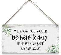 Sign We Know You Would Be Here Today If Heaven Wasn'T So Far Away Sayings Home Wall Decor Wooden Signs Rustic Hanging Wall Plaque Sign Wedding Gift 5x10 Inch