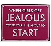Sign - when girls get jealous, word war III is about to start