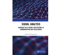 Signal Analysis : Quantum Field Theory Applications in Communication and Intelligence
