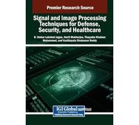 Signal and Image Processing Techniques for Defense, Security, and Healthcare (Premier Research Sources)