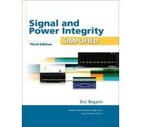 Eric Bogatin – Signal and Power Integrity - Simplified – Signal Integrity Library – Hardback