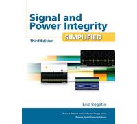 Eric Bogatin – Signal and Power Integrity - Simplified – Signal Integrity Library – Hardback
