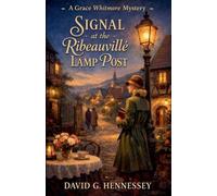 Signal at the Ribeauville Lamp Post: 94 (Grace Whitmore Mystery)