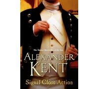 Signal Close Action: (The Richard Bolitho adventures: 14): a fast-paced, all-action adventure on the high seas from the master storyteller of the sea (Richard Bolitho, 14)