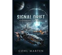 Signal Drift: A Gripping Space Opera of Buried Alien Networks, Frontier Colonies, and a Signal Spreading Across the Stars: 2 (Starwake Saga)