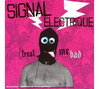 Signal Electrique - Treat Me Bad