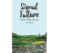 Signal Failure London to Birmingham, HS2 on Foot