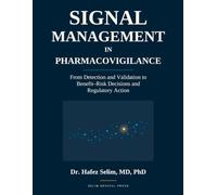 Signal Management in Pharmacovigilance: From Detection and Validation to Benefit-Risk Decisions and Regulatory Action