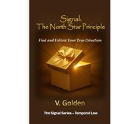 Signal: North Star Principle: Find and Follow Your True Direction (Signal - Life Laws)