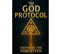 Signal of the Forgotten: 1 (The God Protocol)