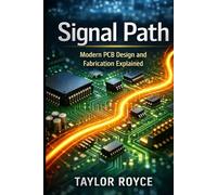 Signal Path: Modern PCB Design and Fabrication Explained (Books on Tech)