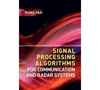 Signal Processing Algorithms for Communication and Radar Systems – Cambridge University Press
