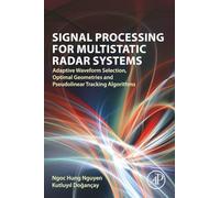 Signal Processing for Multistatic Radar Systems: Adaptive Waveform Selection, Optimal Geometries and Pseudolinear Tracking Algorithms