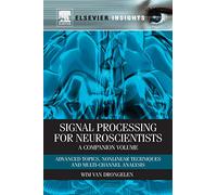 Signal Processing for Neuroscientists, A Companion Volume: Advanced Topics, Nonlinear Techniques and Multi-Channel Analysis