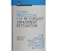 Signal Processing for RF Impairment Mitigation in Wireless Communications (Mobile Communications)