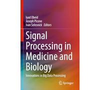 Signal Processing in Medicine and Biology: Innovations in Big Data Processing