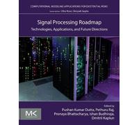 Signal Processing Roadmap: Technologies, Applications, and Future Directions (Computational Modeling Applications for Existential Risks)