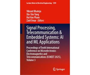 Signal Processing, Telecommunication & Embedded Systems: AI and ML Applications: Proceedings of Tenth International Conference on Microelectronics ... Notes in Electrical Engineering, 1599)